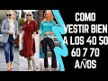 COMO VESTIRSE BIEN A LOS 40 50 60 Y 70 AÑOS SEÑORAS MODERNAS