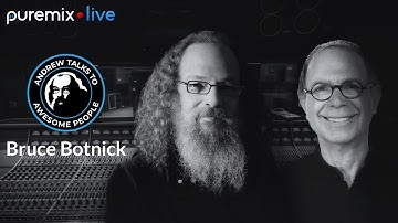 Puremix Mentors | Andrew Talks to Awesome People Featuring Bruce Botnick