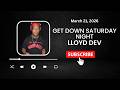 Get Down Saturday Night Soulful House Mix March 21 2026 Lloyd Dev mp3