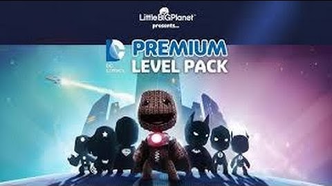 LittleBigPlanet 2 Walkthrough: DC Comics Premium Level Pack (Part 1)