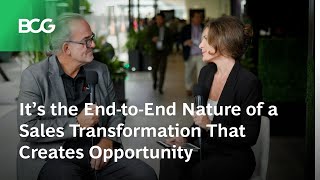 It’s the End-to-End Nature of a Sales Transformation That Creates Opportunity