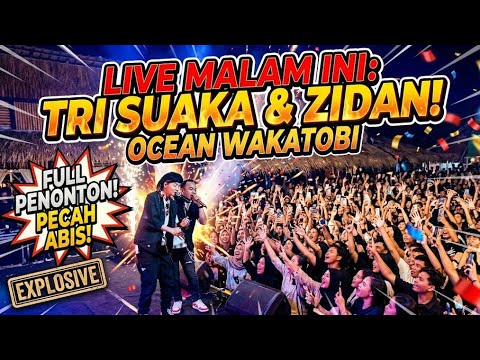 PALING FULL‼️TRI SUAKA \u0026 ZIDAN LIVE DI BLUE VIEW OCEAN WAKATOBI TERAKHIR SEBELUM KEMBALI KE JOGJA