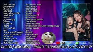 DUGEM funkot Santuy - TRIBUTE TO DealyDj 2015 by DJ ALVIN KHO™