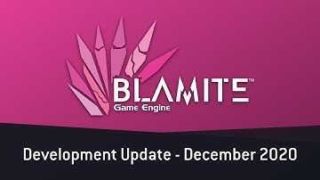 Blamite Game Engine - Development Update - December 2020