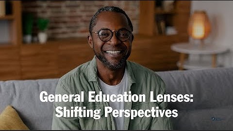 General Education Lenses: Shifting Perspectives