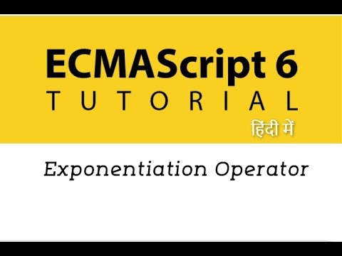 #17 - Exponentiation Operator in ES6 | ES6 Tutorial in Hindi