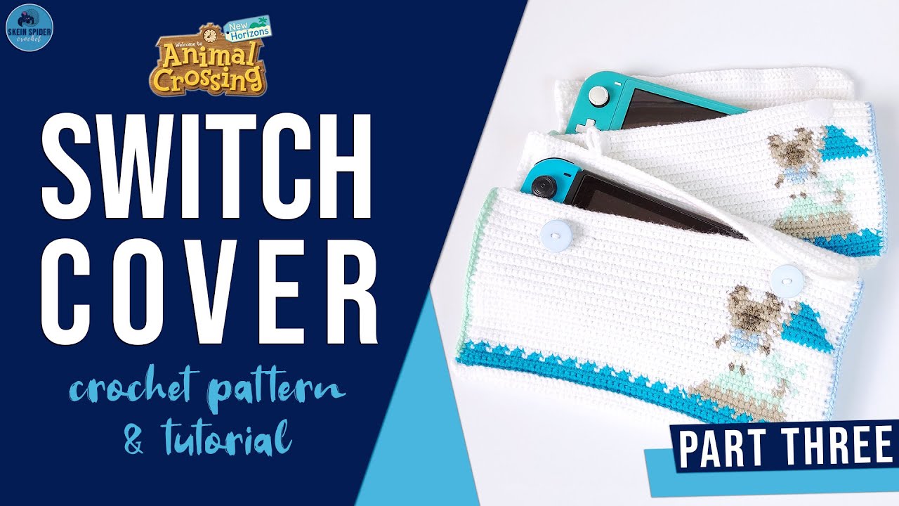 How to Crochet: Animal Crossing Nintendo Switch Case | PART THREE - YouTube