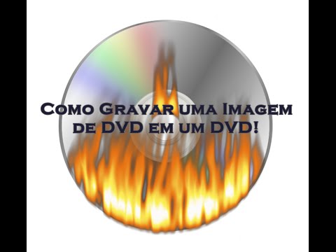 Vídeo: Como Gravar Uma Imagem De DVD Em Disco