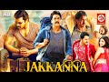 Jakkanna (HD)- Superhit Action Movie Dubbed In Hindi Full Romantic Love Story | New Telugu Movie
