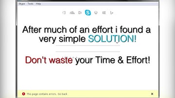 "Solved" . skype issue "this page contains errors"