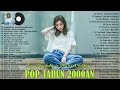 LAGU TAHUN 2000AN PALING DICARI || Kumpulan Lagu Pop Indonesia Masa Sma Tahun 2000an Terbaik