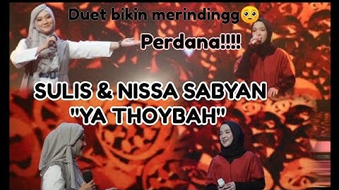 Duet Dahsyat!! Sulis feat Nissa sabyan "ya thoybah"