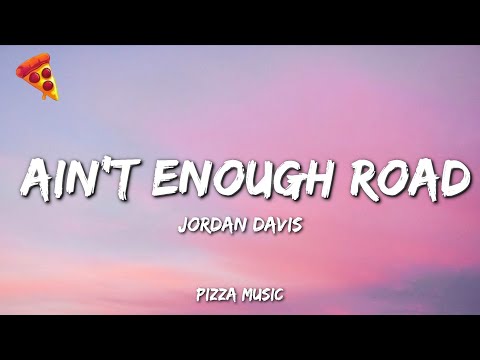 Ain’t Enough Road - Jordan Davis (Lyrics)