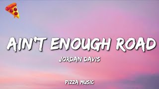 Ain’t Enough Road - Jordan Davis (Lyrics)
