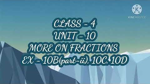 Class4 Unit10 Ex-10B(part-ii), 10C, 10D