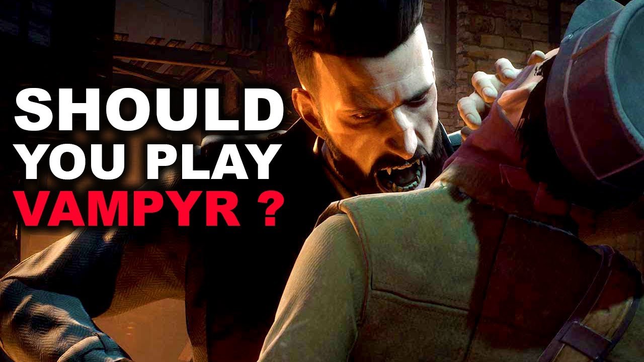 VAMPYR GAMEPLAY Should You Play Vampyr ? YouTube