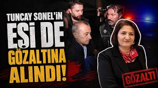 SON DAKİKA VALİ TUNCAY SONEL'İN EŞİ HANDAN SONEL GÖZALTINA ALINDI! İTİRAF GELECEK Mİ?