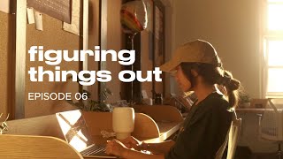 why you shouldn't feel guilty about taking breaks | figuring things out ep. 06