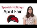 Learn Spanish Holidays - Aprils Fair - Feria de Abril