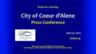 Coeur d'Alene Press Conference 6-13-22