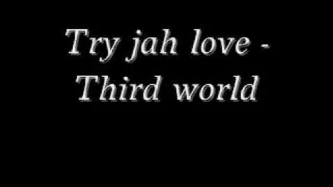 Try jah love - Third world