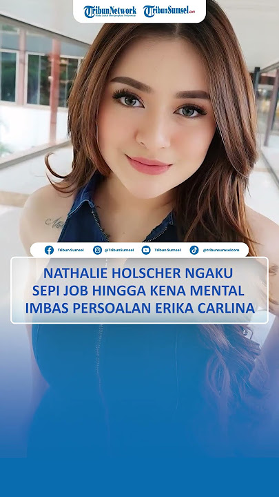 Nathalie Holscher Ngaku Sepi Job hingga Kena Mental Imbas Persoalan Erika Carlina