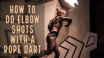 Rope Dart Tutorial | Elbow Shots