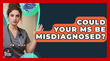 Could Your MS Be Misdiagnosed? - MS Support Network