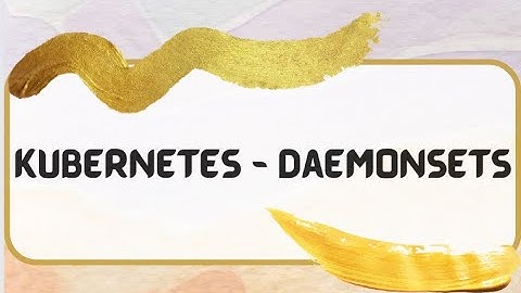 Kubernetes With Java - Kubernetes DaemonSet - Pod On each node