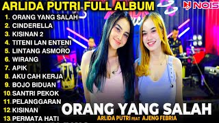 ORANG YANG SALAH - ARLIDA PUTRI feat. AJENG FEBRIA FULL ALBUM|Arlida Putri Full Album video klip