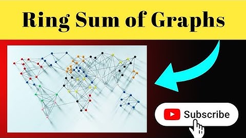 Ring Sum of Graphs | Graph Theory