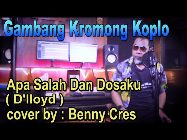 APA SALAH DAN DOSAKU ( D'Lloyd ) Benny Cres (cover ) class=