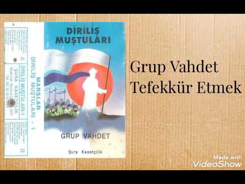 Grup Vahdet - Tefekkür Etmek (Marş)