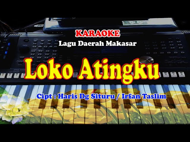 Lagu Daerah Makassar - LOKO ATINGKU - KARAOKE class=