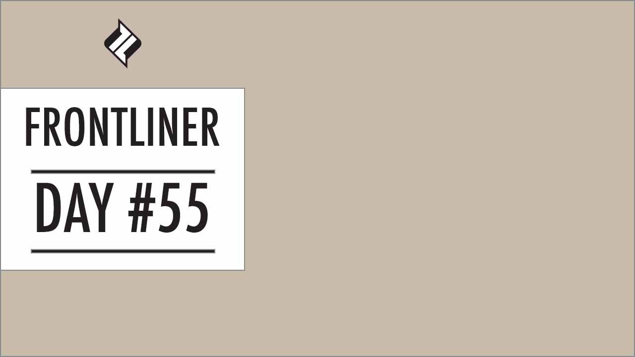 Frontliner Day #55