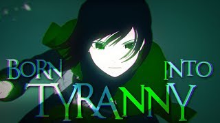 RWBY AMV  Born into Tyranny (JT Music)