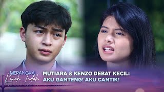 Gemes Maksimal! Mutiara dan Kenzo Saling Gak Mau Kalah | Merangkai Kisah Indah - Episode 166