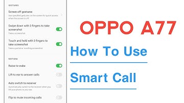 OPPO A77 How To Use Smart Call