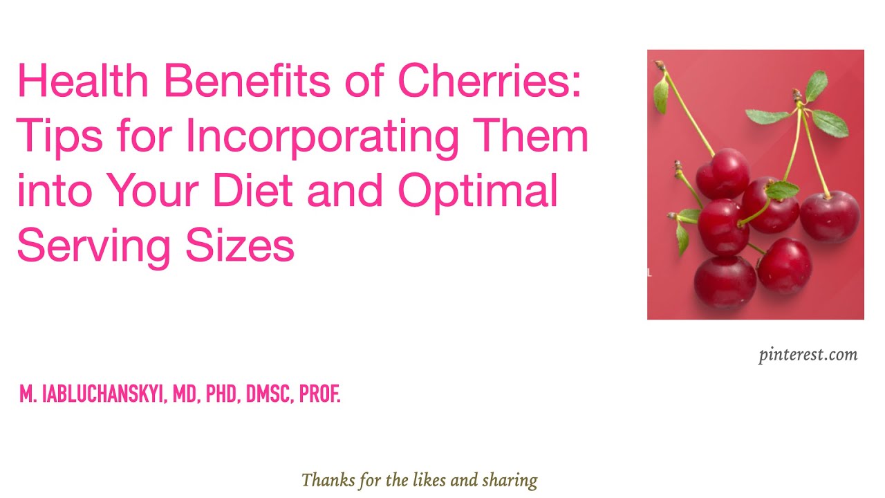 Health Benefits of Cherrie. Tips for Incorporating Them into Your Diet