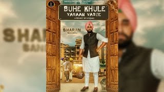 Buhe Khule (Yaaran Vaste) | Full Song | Sharan Sandhu | Mista Baaz | Latest Punjabi Song 2017