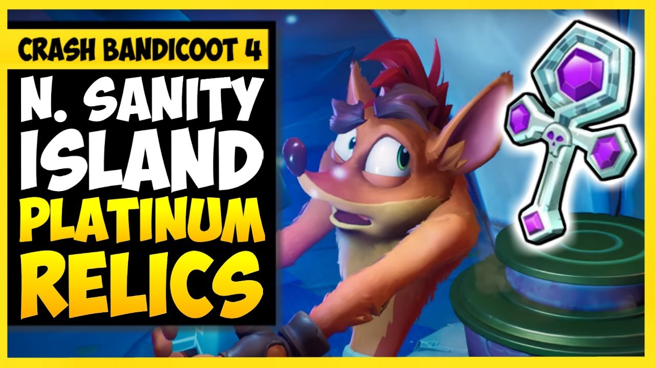 Crash Bandicoot 4 Platinum Relics N.SANITY ISLAND (All Platinum Time