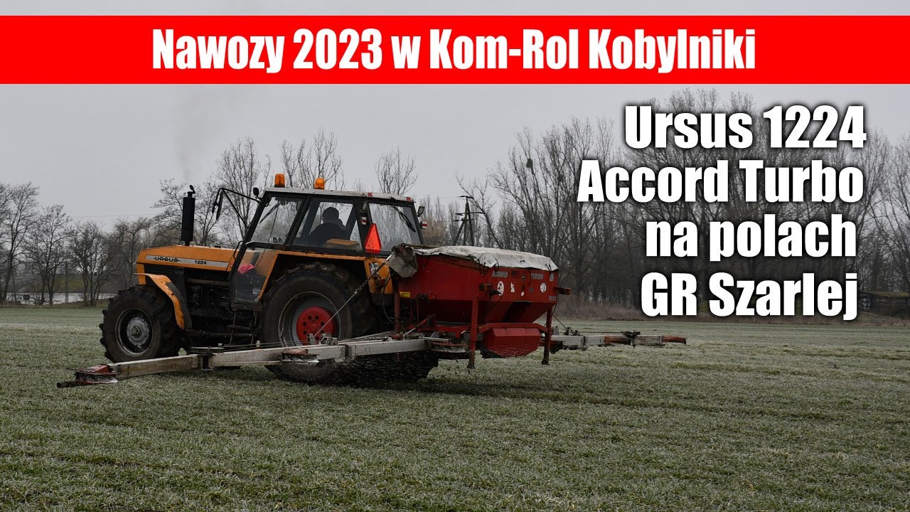 maxresdefault Nawozy 2023 w Kom Rol Kobylniki   Ursus 1224 + Accord Turbo na polach GR Szarlej