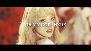 oh my god x nxde; MASHUP AUDIO EDIT (gidle)