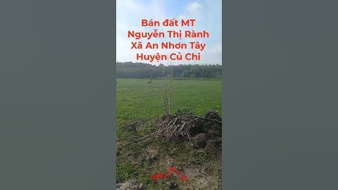 Bán đất MT Nguyễn Thị Rành Xã An Nhơn Tây Huyện Củ Chi YM #batdongsan
