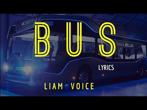 Bus   Liam Voice OFFICIAL LYRICS