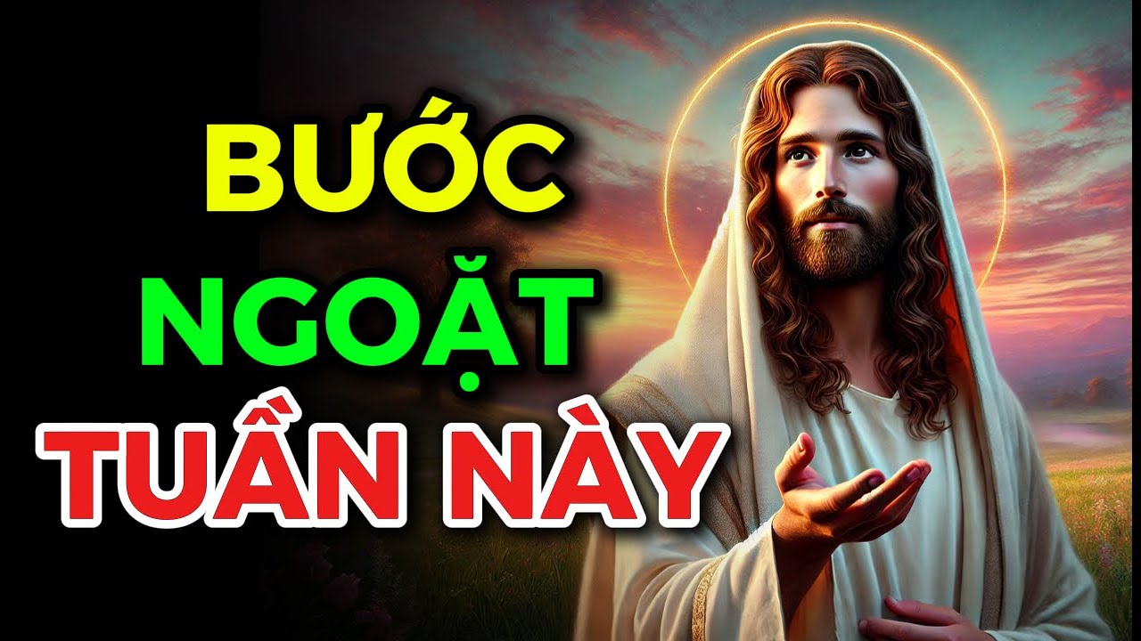 CHÚA SẼ LÀM MỚI CUỘC ĐỜI CON VÀO NGÀY CUỐI TUẦN NÀY!