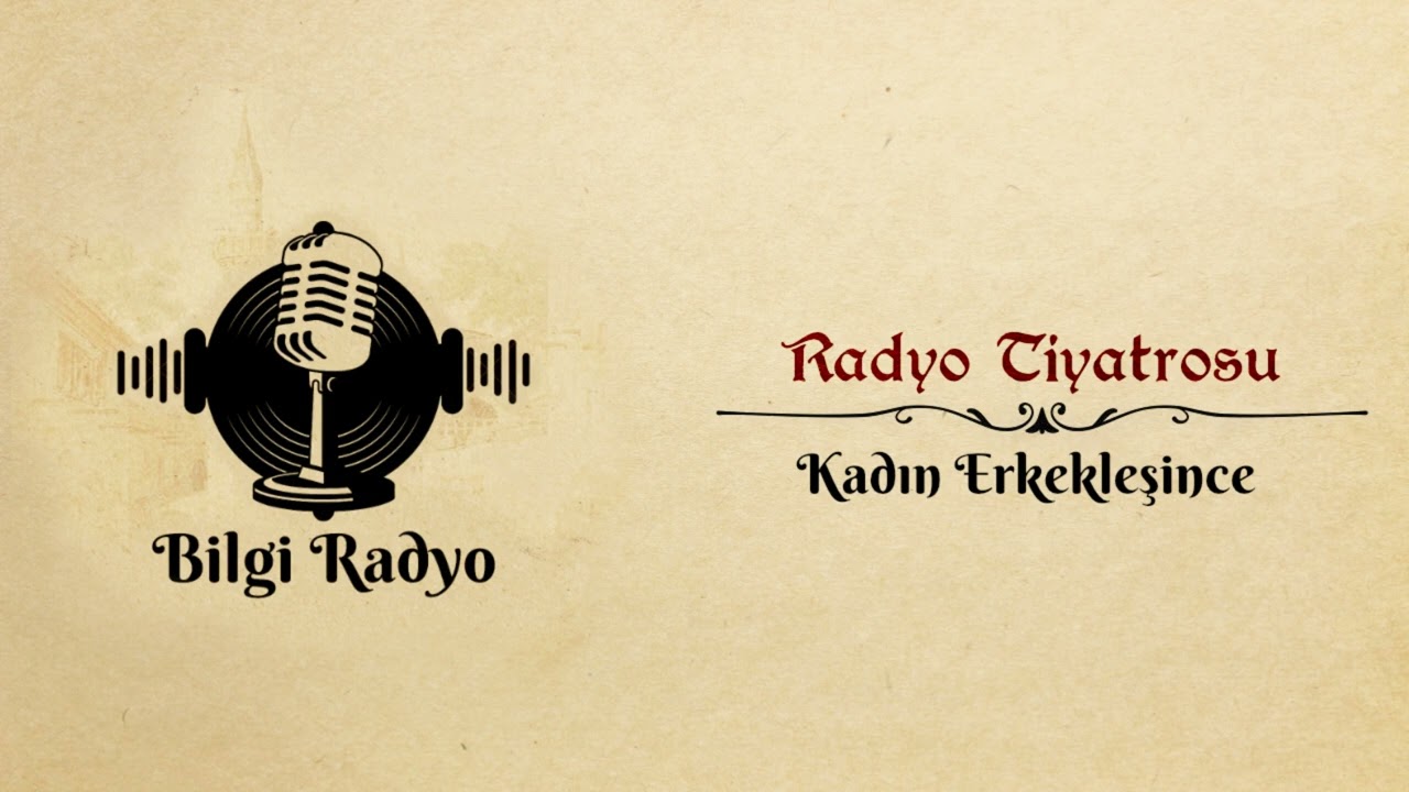 KADIN ERKEKLEŞİNCE #radyotiyatrosu #dram #arkasıyarın