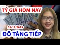 Tỷ giá ngoại tệ hôm nay mới nhất ngày 01 tháng 01 năm 2020  Tin tức mới nhất, tin hot nhất 24h qua