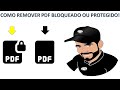 COMO REMOVER PDF BLOQUEADO OU PROTEGIDO!