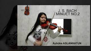 J. S. BACH MINUET NO.2 (KEMAN-PİYANO)